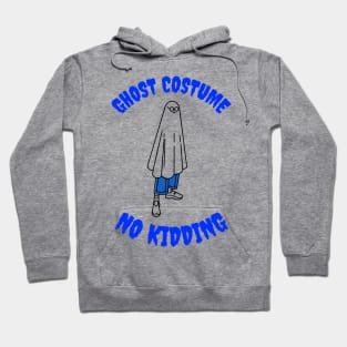 Ghost Costume No Kidding Funny Halloween Design Hoodie